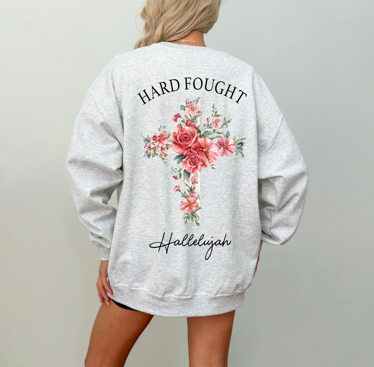 Hard fought hallelujah sweatshirt