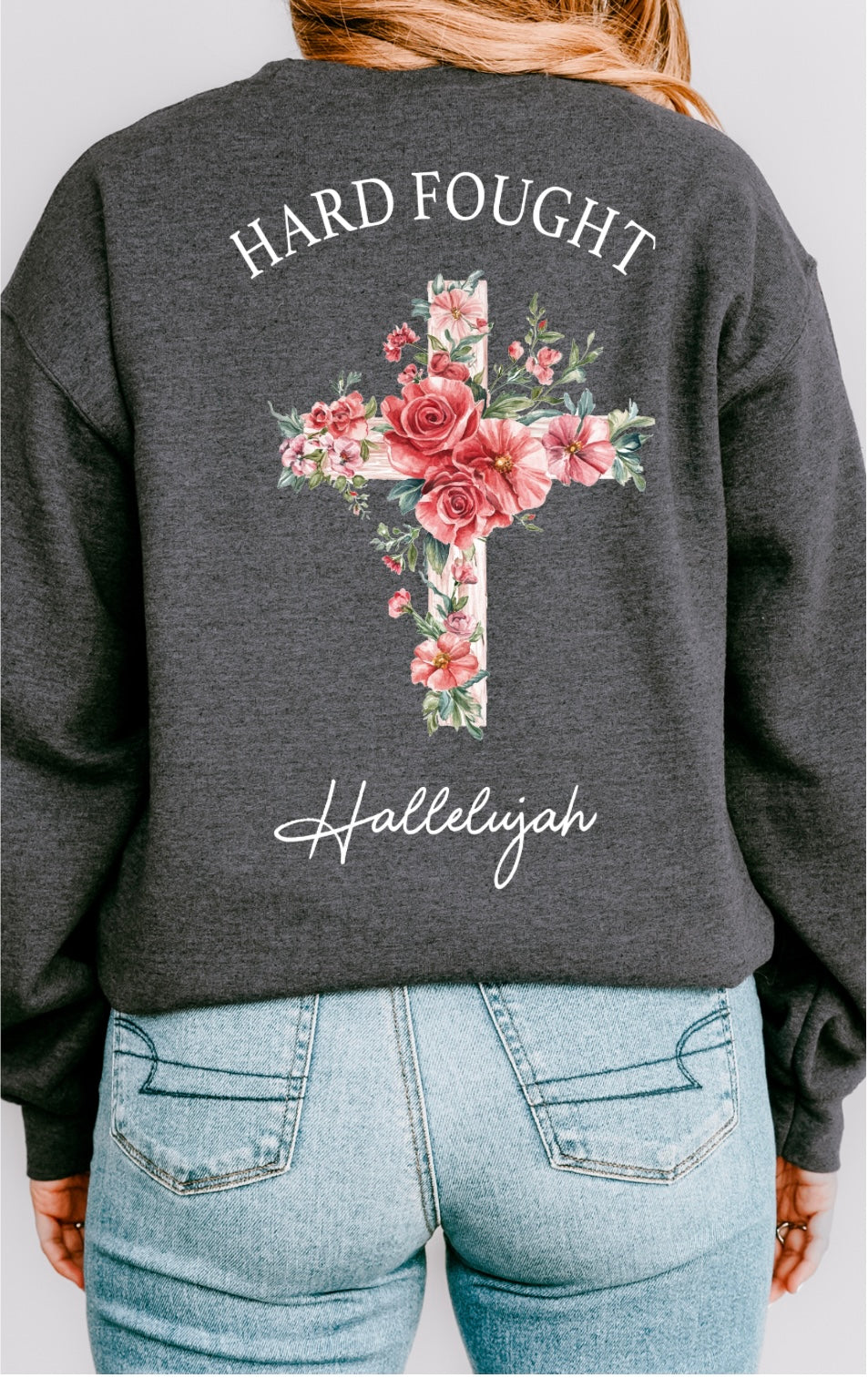 Hard fought hallelujah sweatshirt