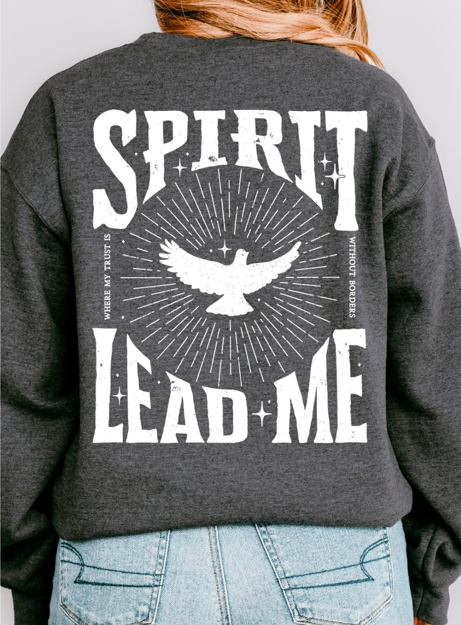 Spirit lead me sweatshirt