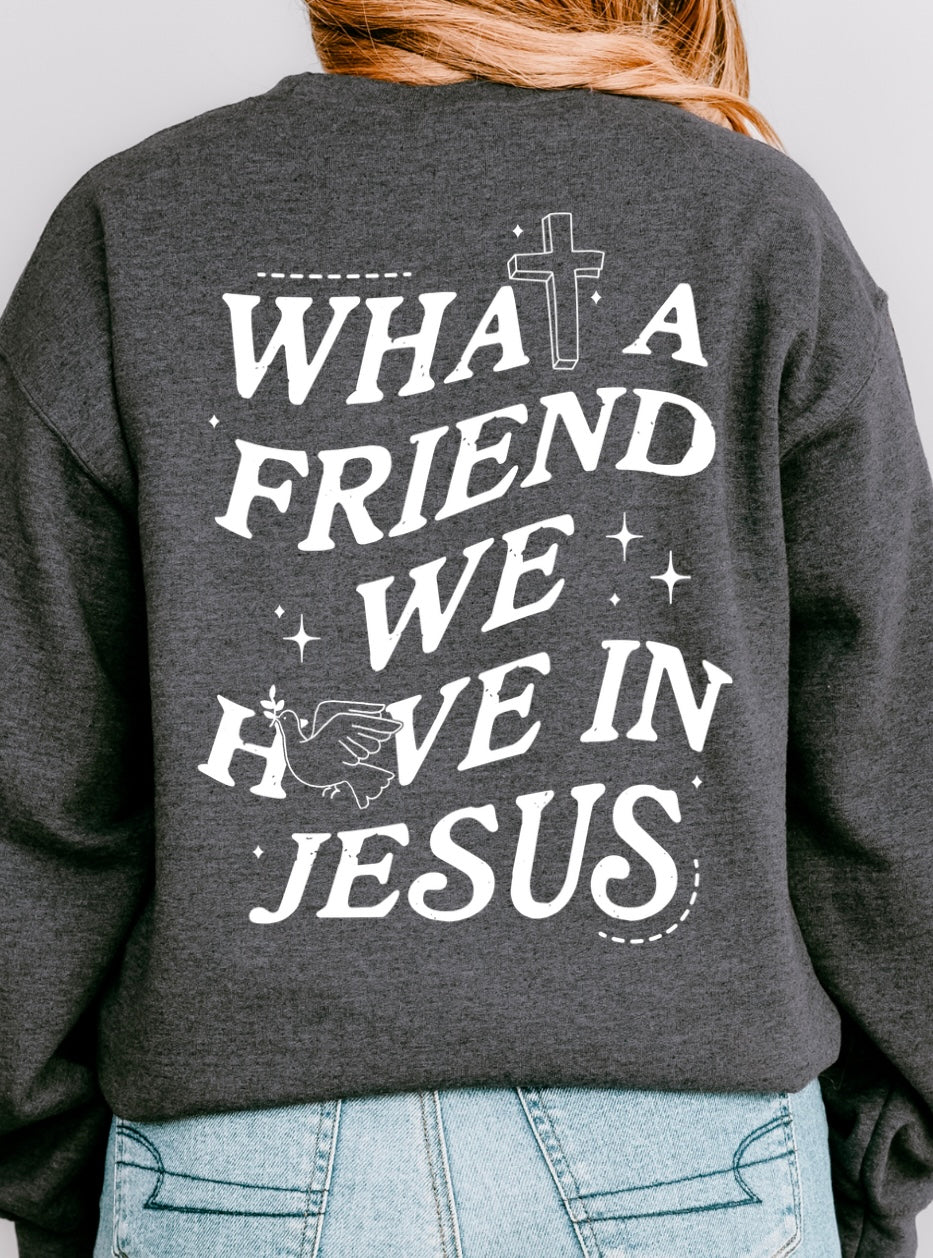 What a friend sweatshirt