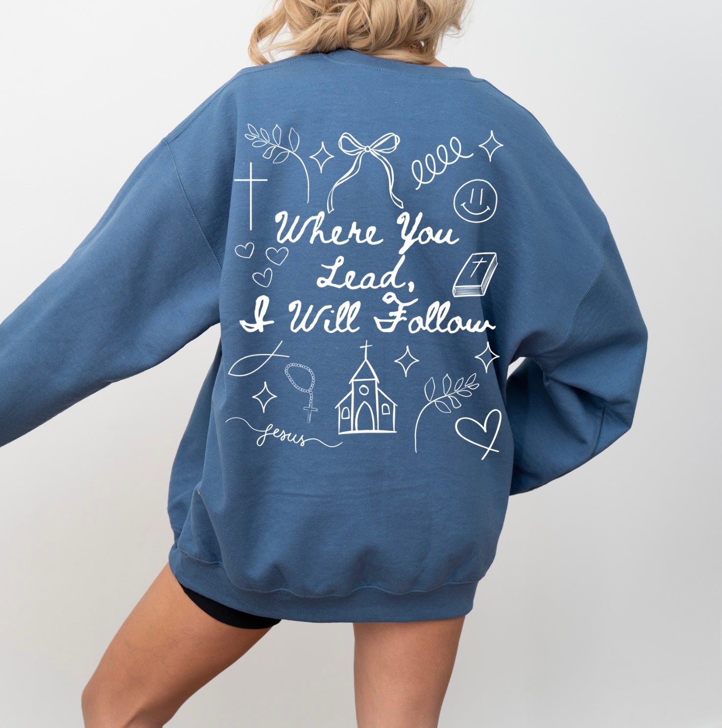 I will follow sweatshirt
