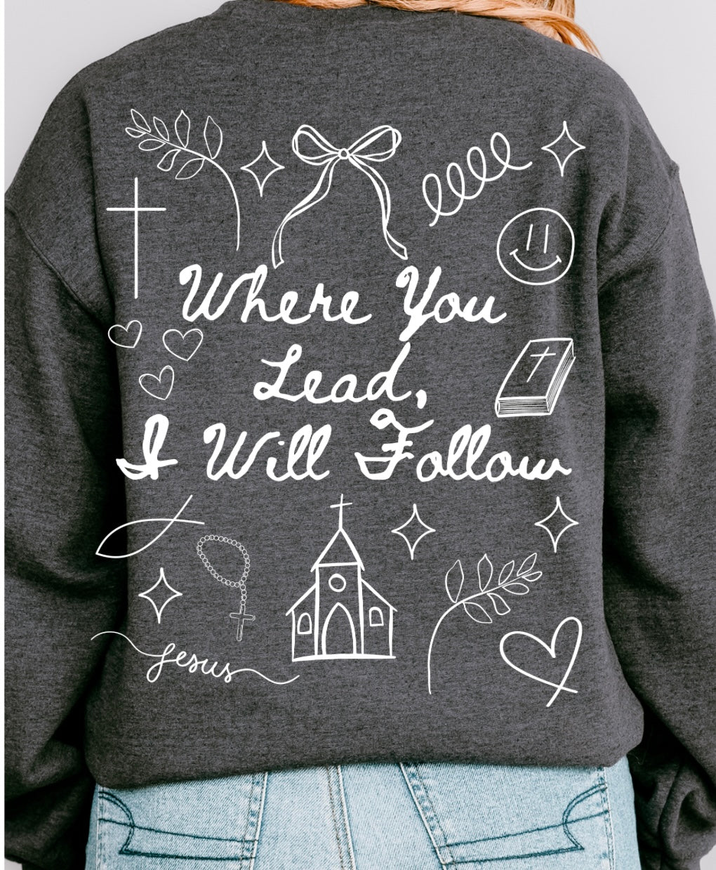 I will follow sweatshirt
