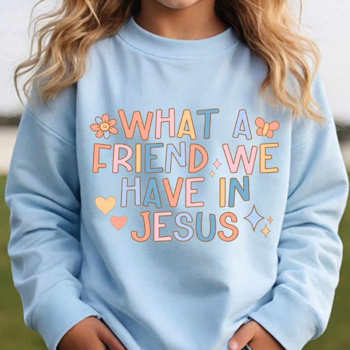 What a friend sweatshirt