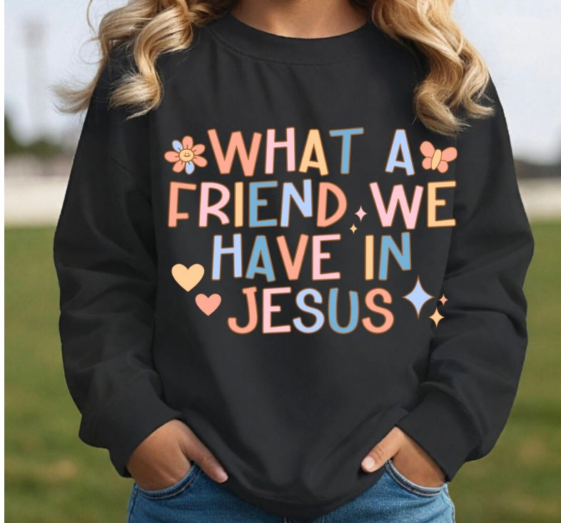 What a friend sweatshirt