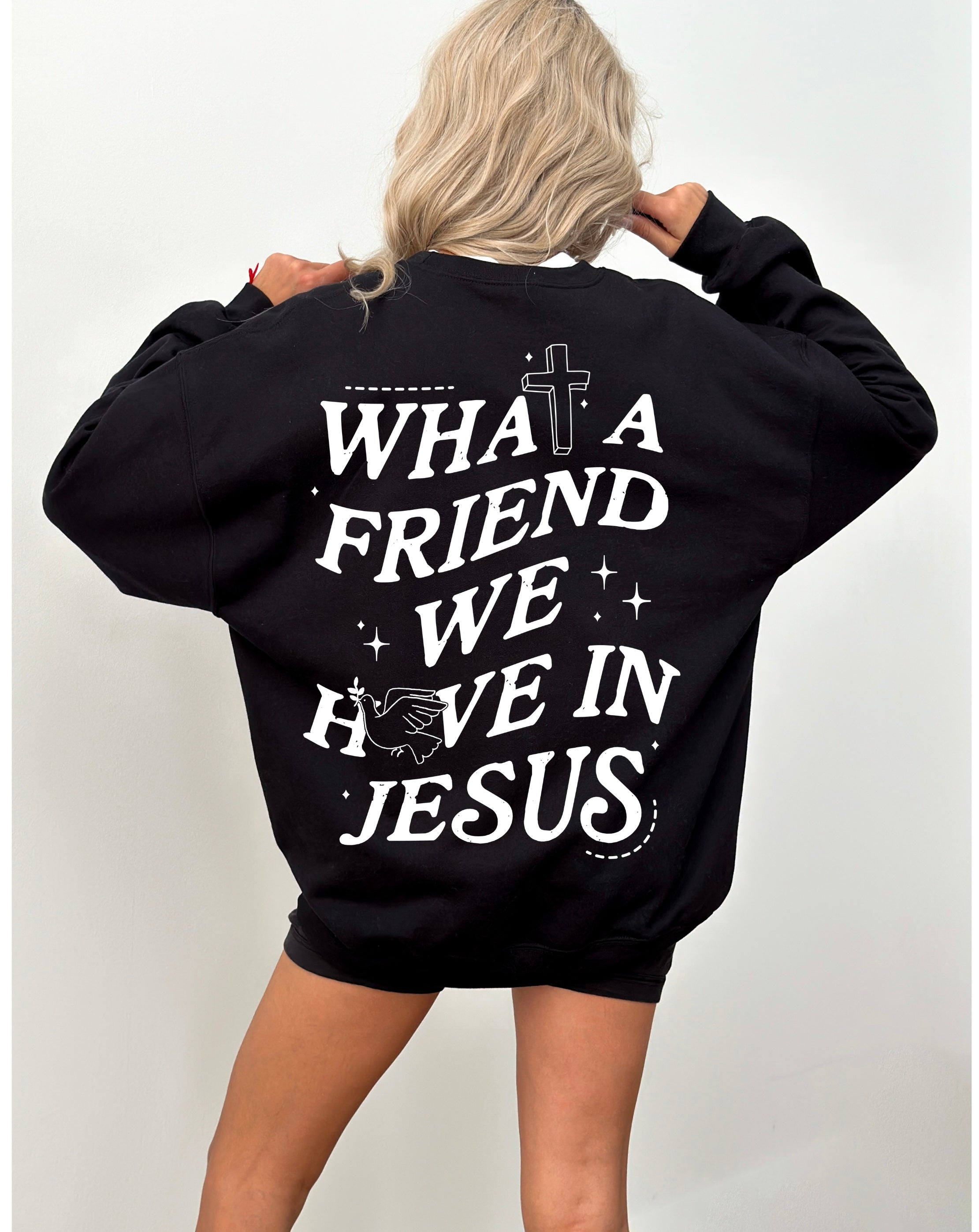 What a friend sweatshirt