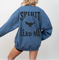 Spirit lead me sweatshirt