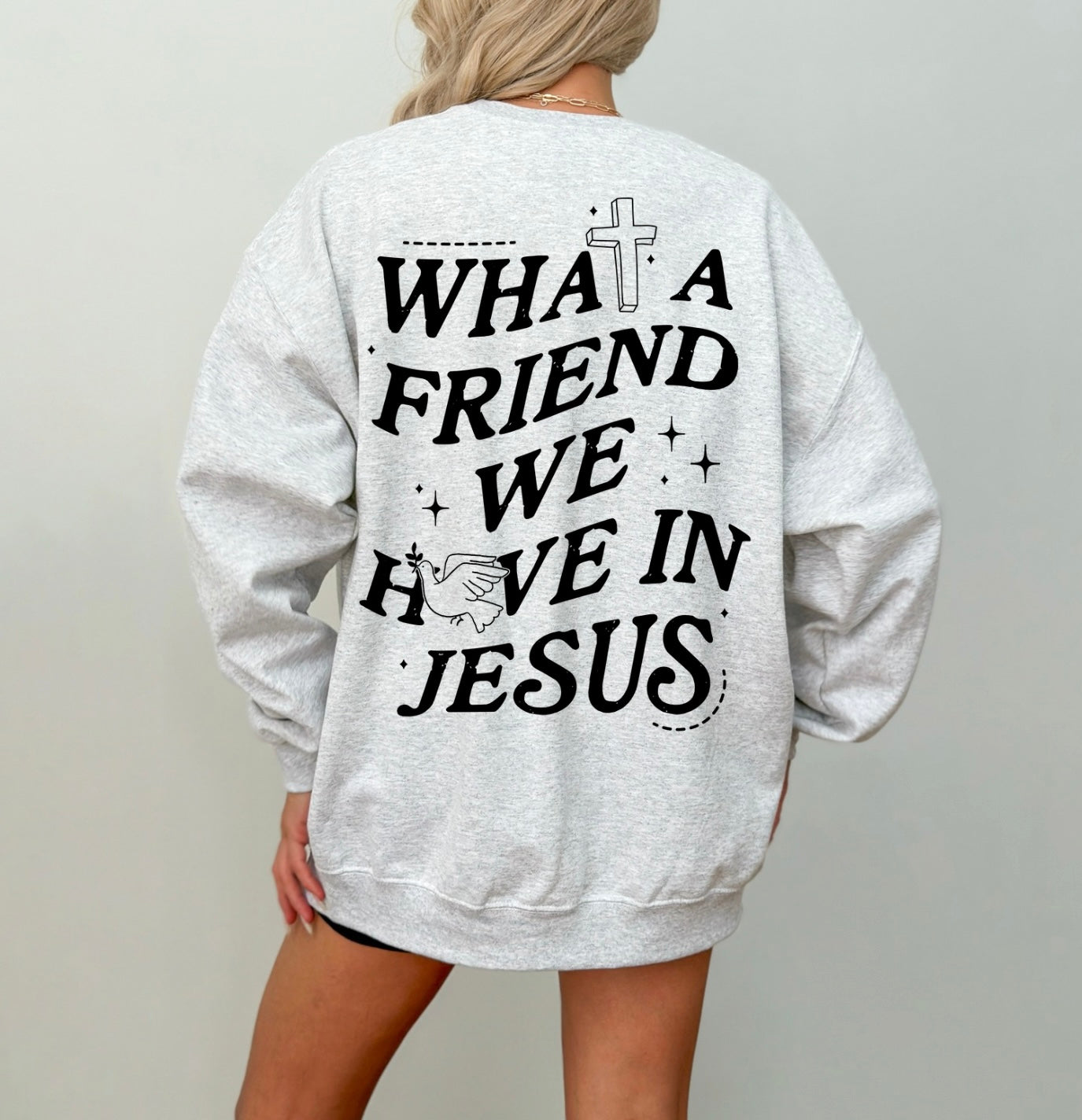 What a friend sweatshirt