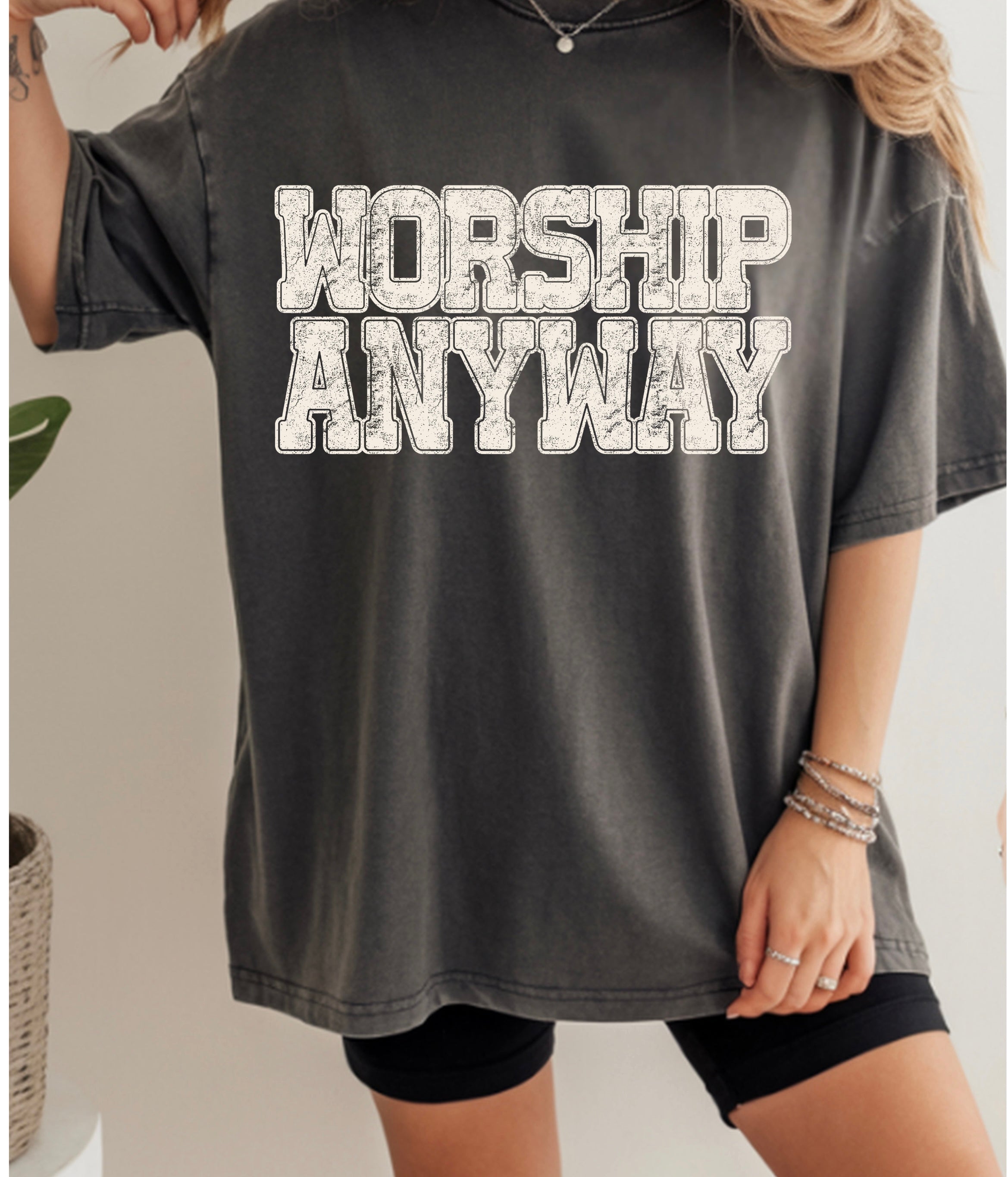 Worship Anyway Tshirt